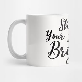 Shine your light bright Mug